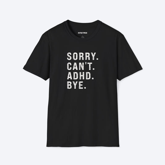 Sorry Can't ADHD Bye T-Shirt