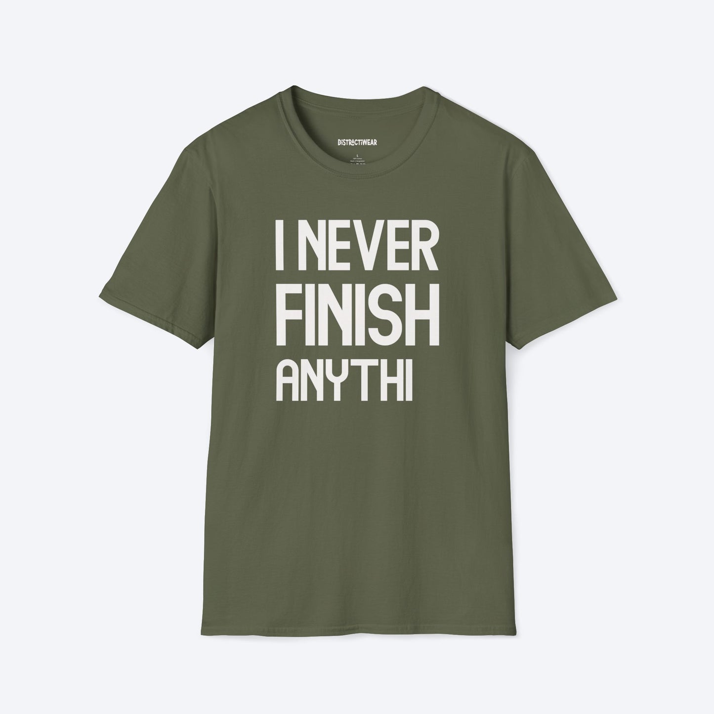 I Never Finish Anythi T-Shirt