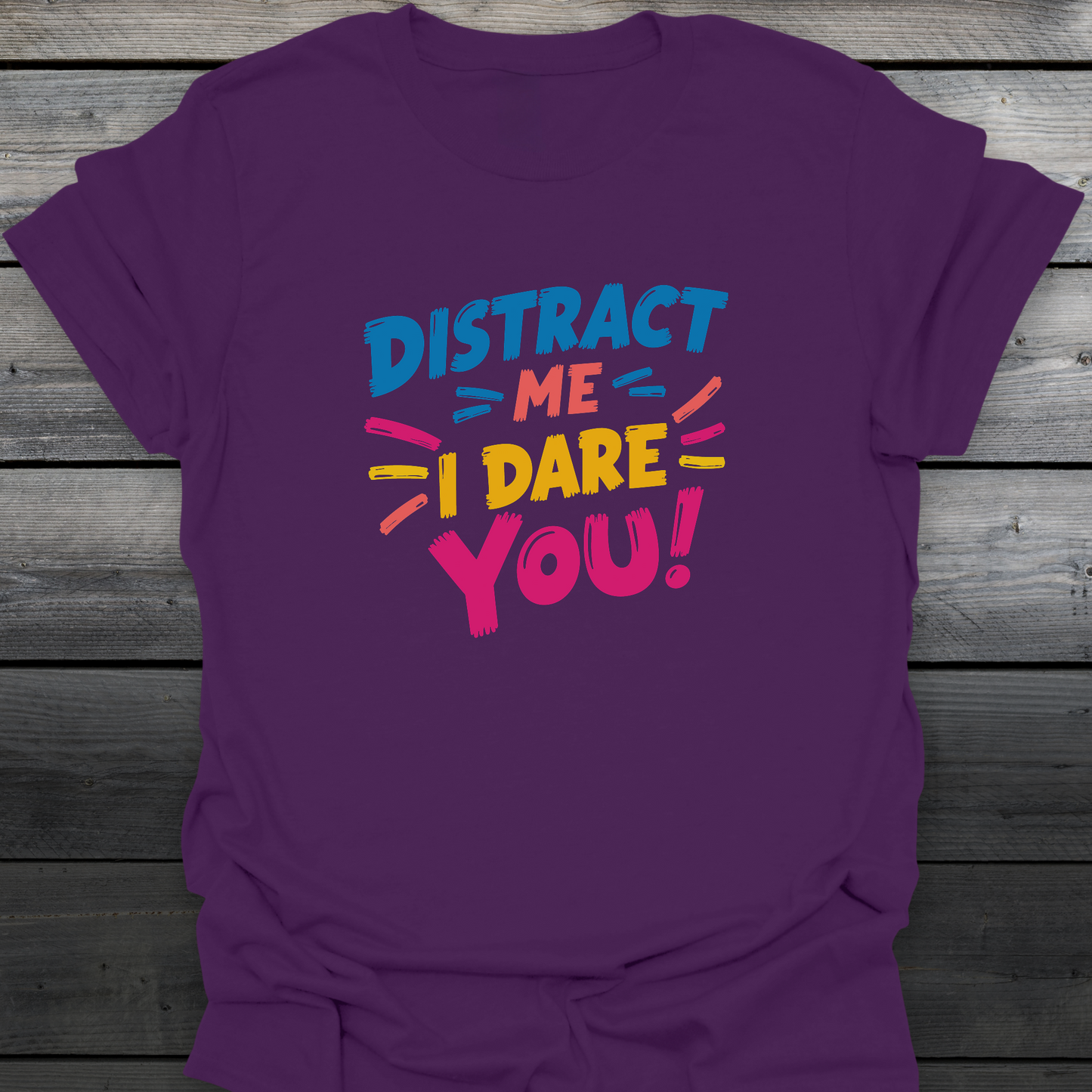 Distract Me T-Shirt