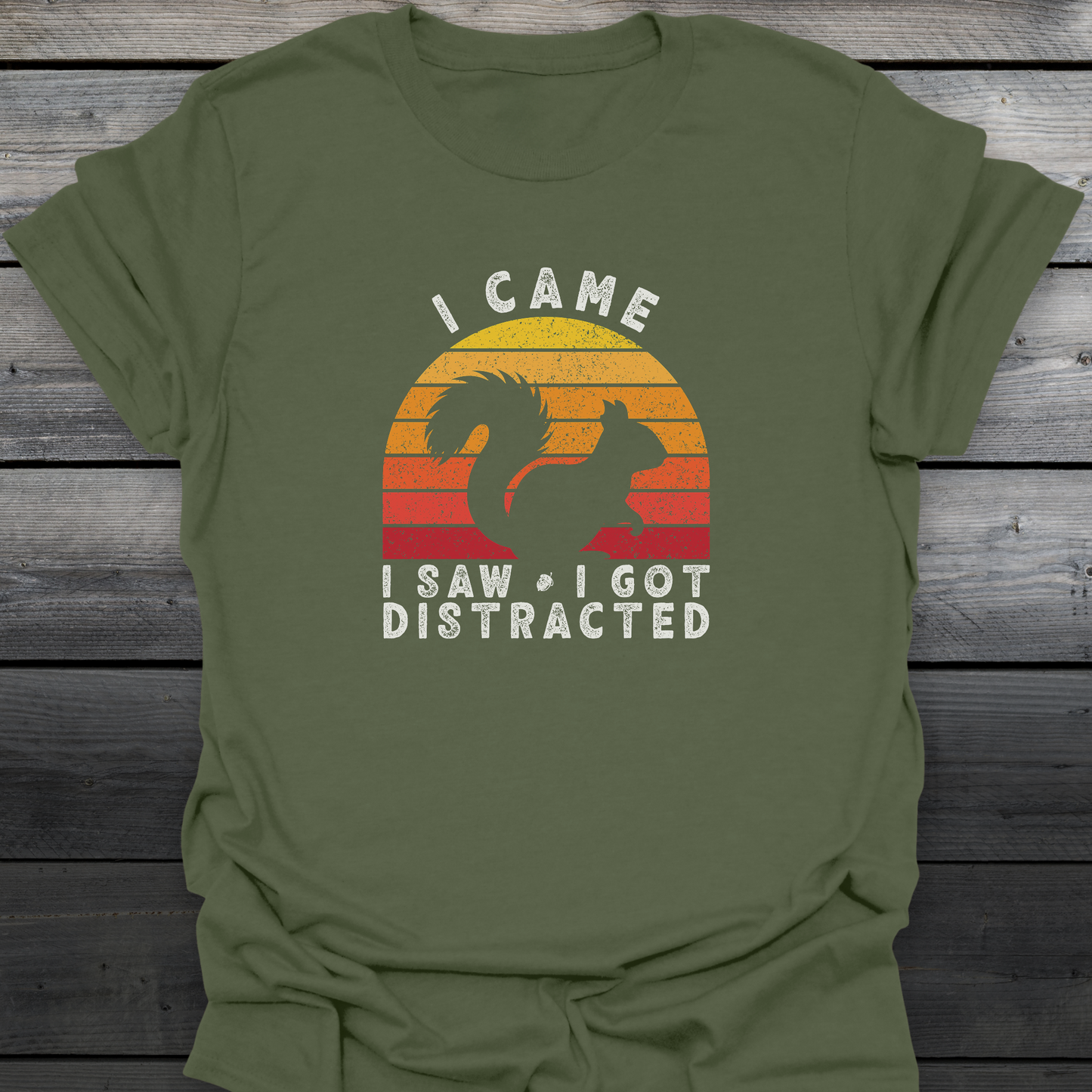 I Came I Saw I Got Distracted T-Shirt