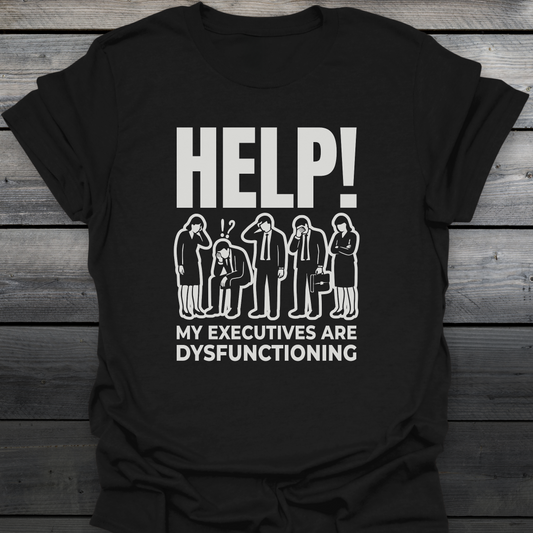 Dysfunctioning executives T-Shirt