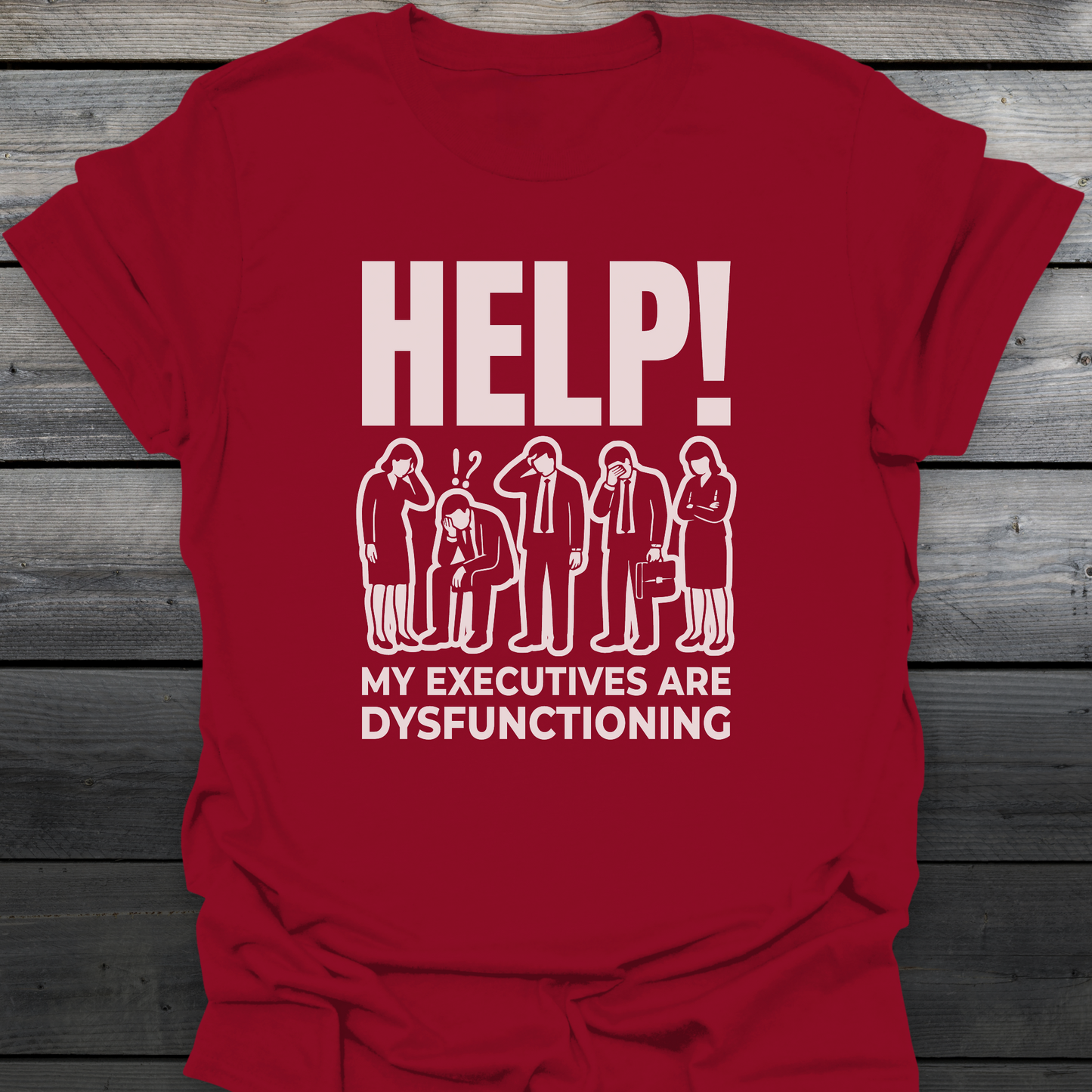 Dysfunctioning executives T-Shirt
