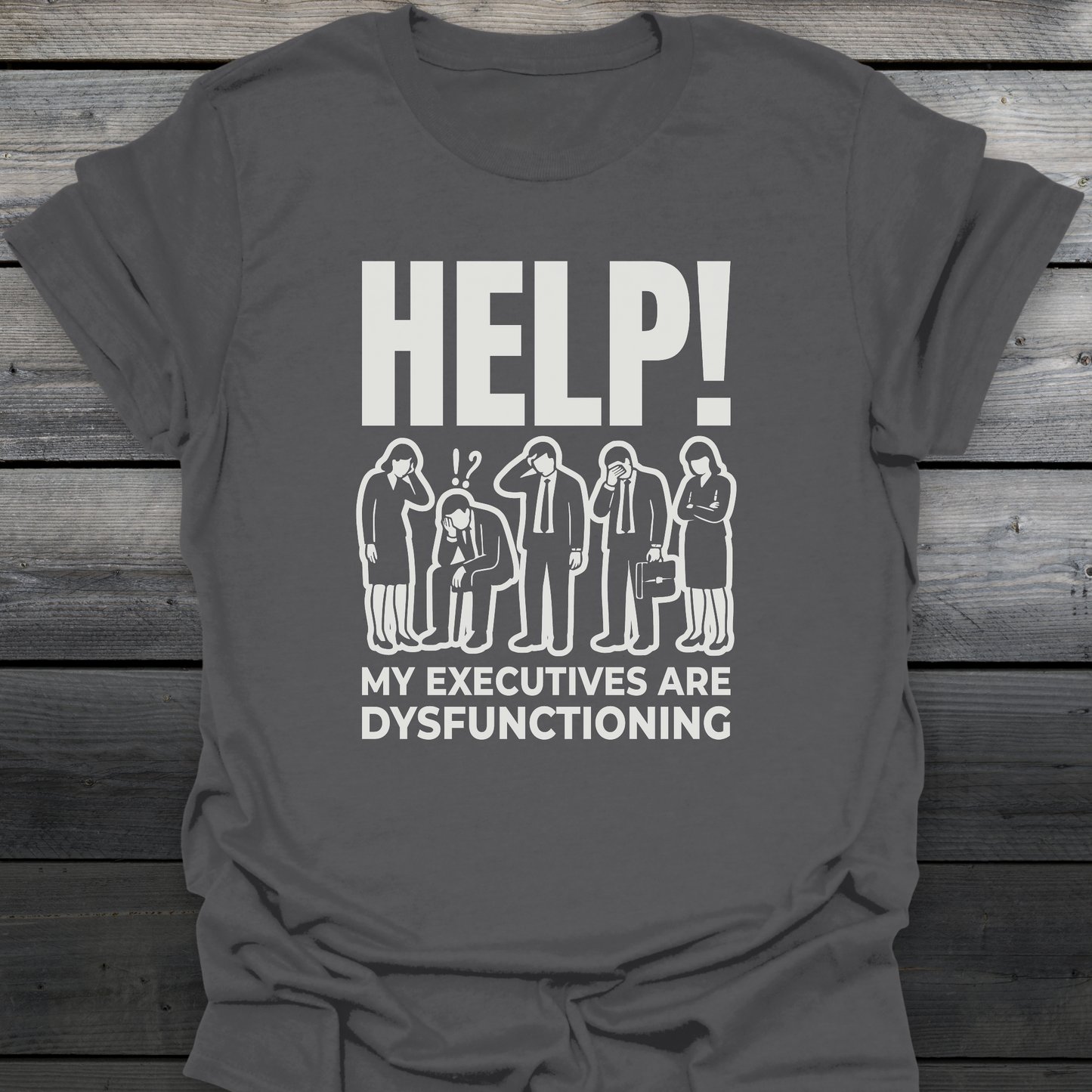 Dysfunctioning executives T-Shirt