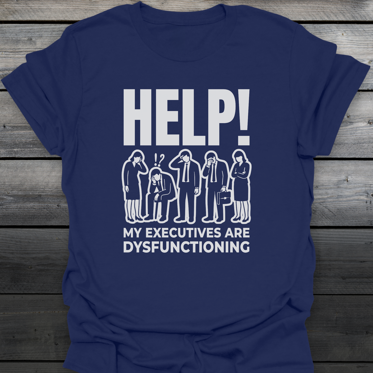 Dysfunctioning executives T-Shirt