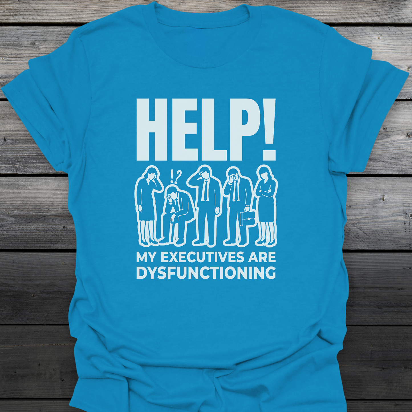 Dysfunctioning executives T-Shirt