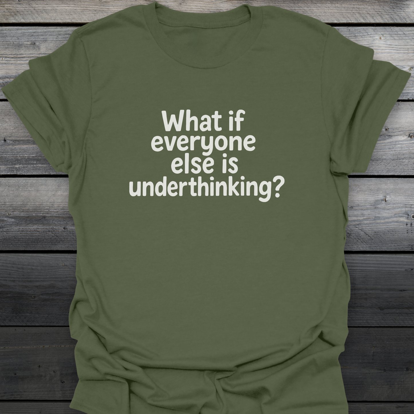 Underthinking T-Shirt