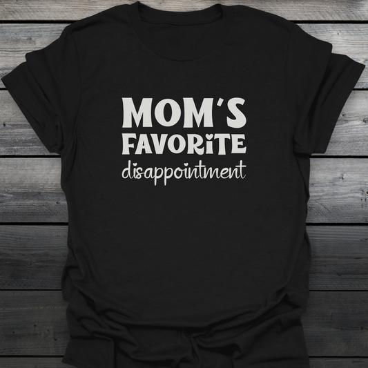 Mom's Favorite Disappointment T-Shirt