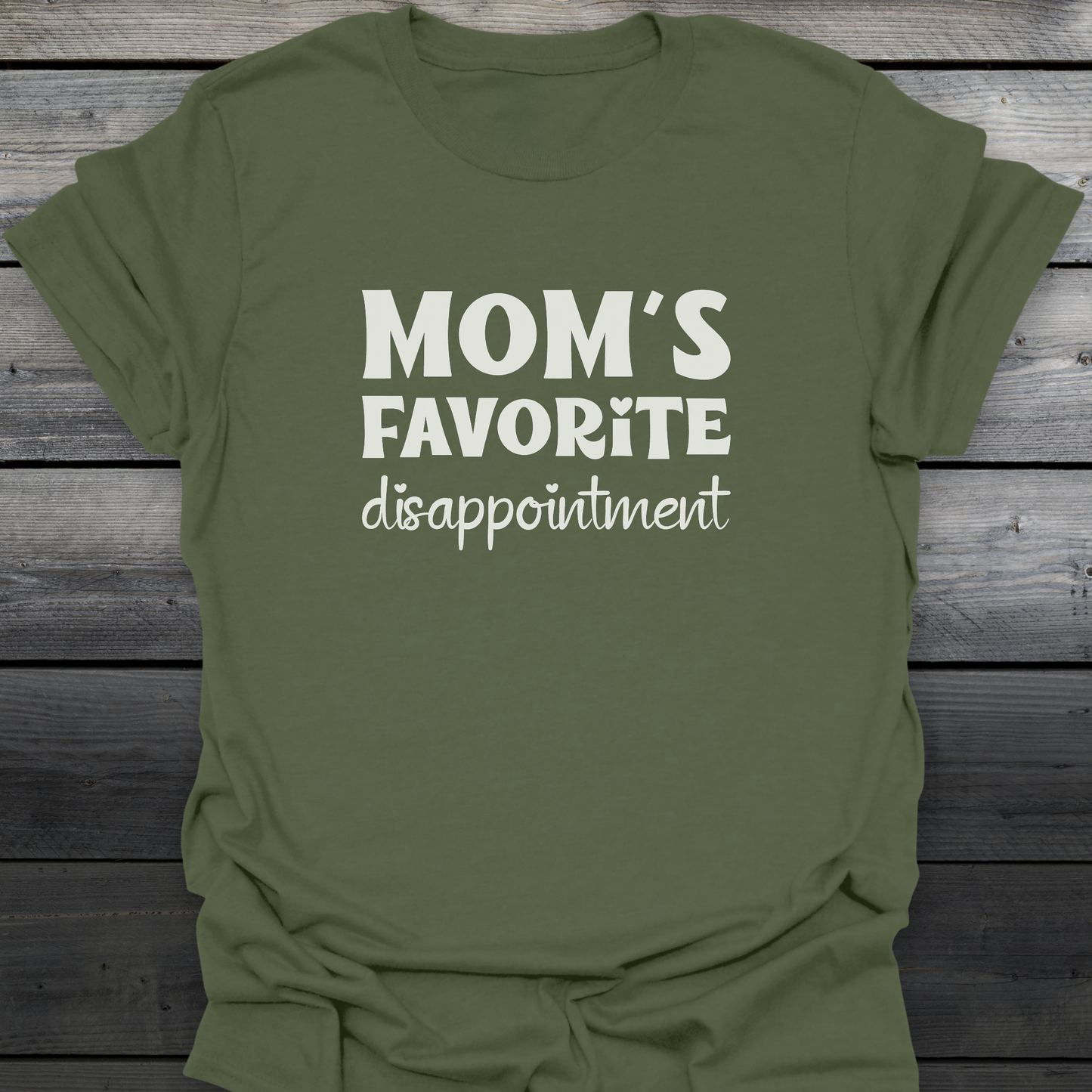 Mom's Favorite Disappointment T-Shirt