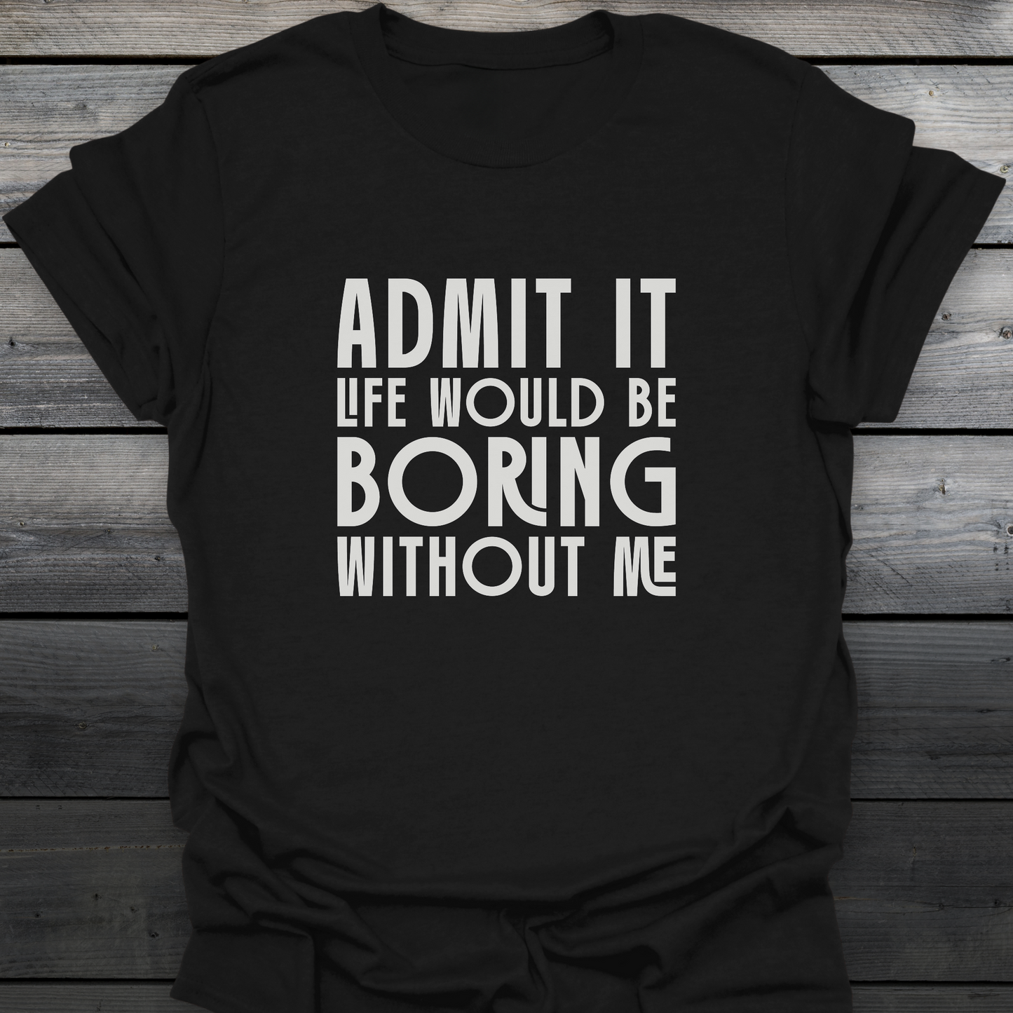 Admit It T-Shirt