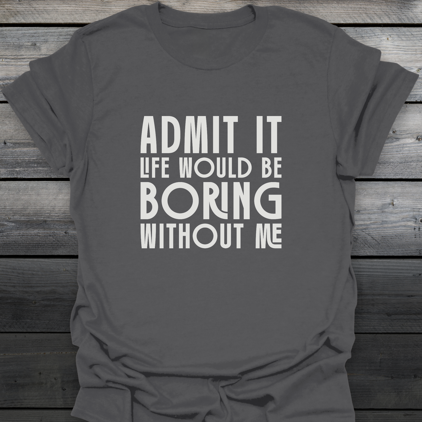 Admit It T-Shirt