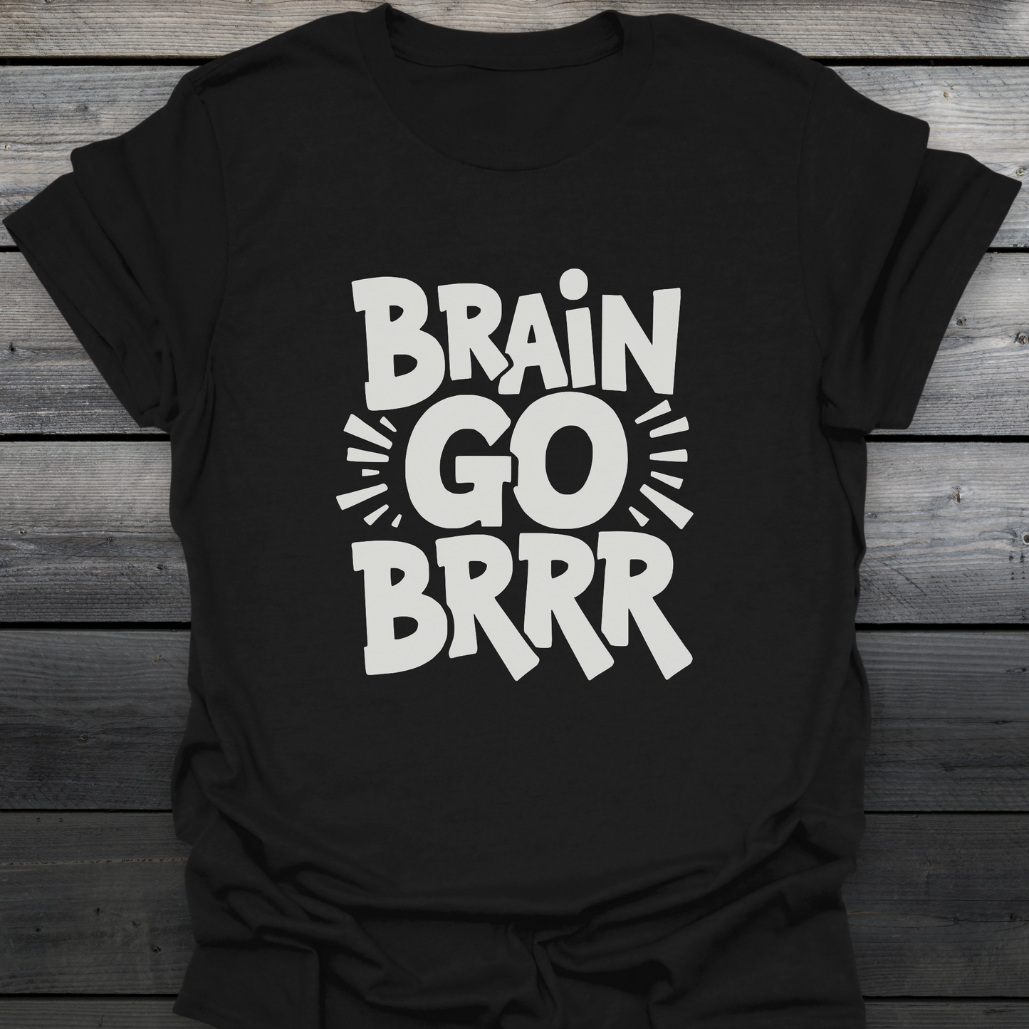 Brain Go Brrr T-Shirt