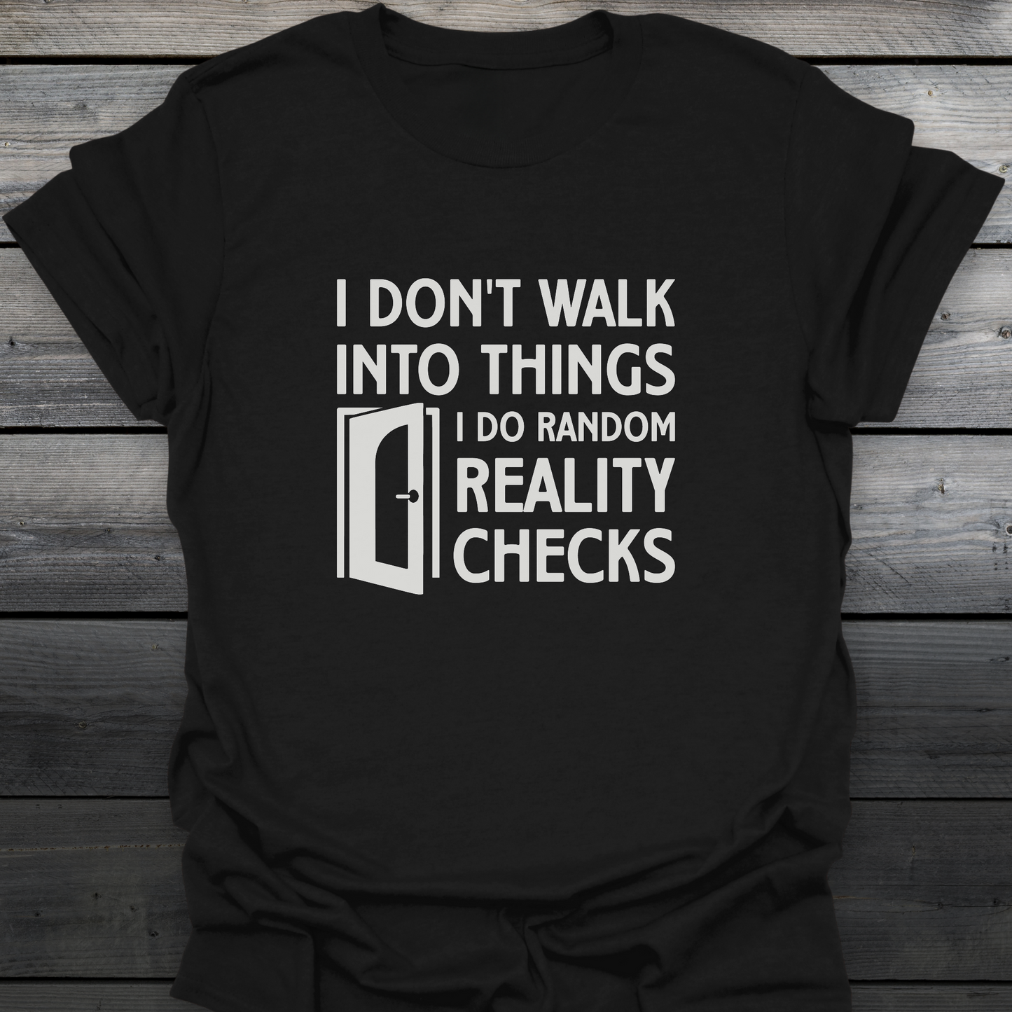 Reality Checks T-Shirt