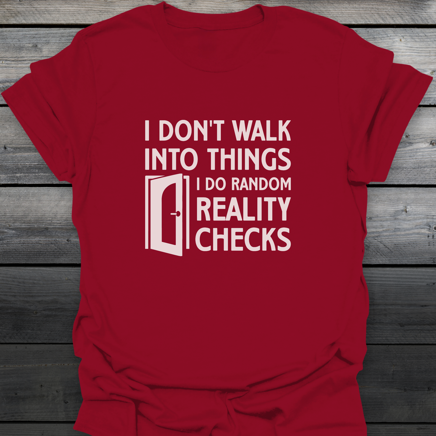 Reality Checks T-Shirt