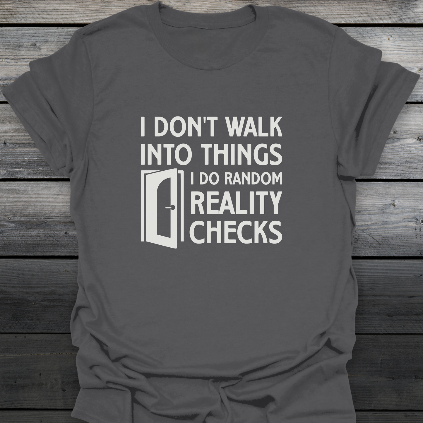Reality Checks T-Shirt