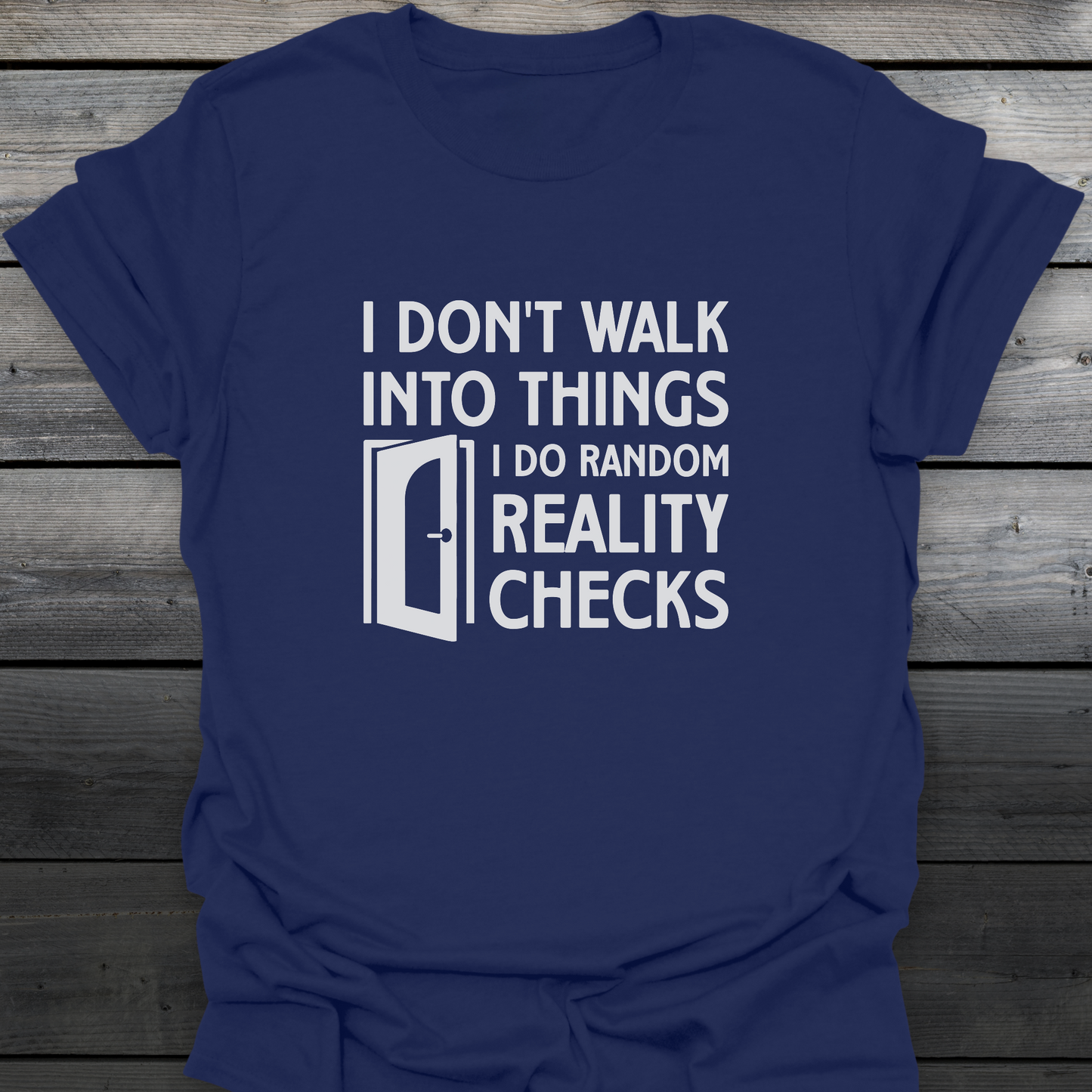 Reality Checks T-Shirt