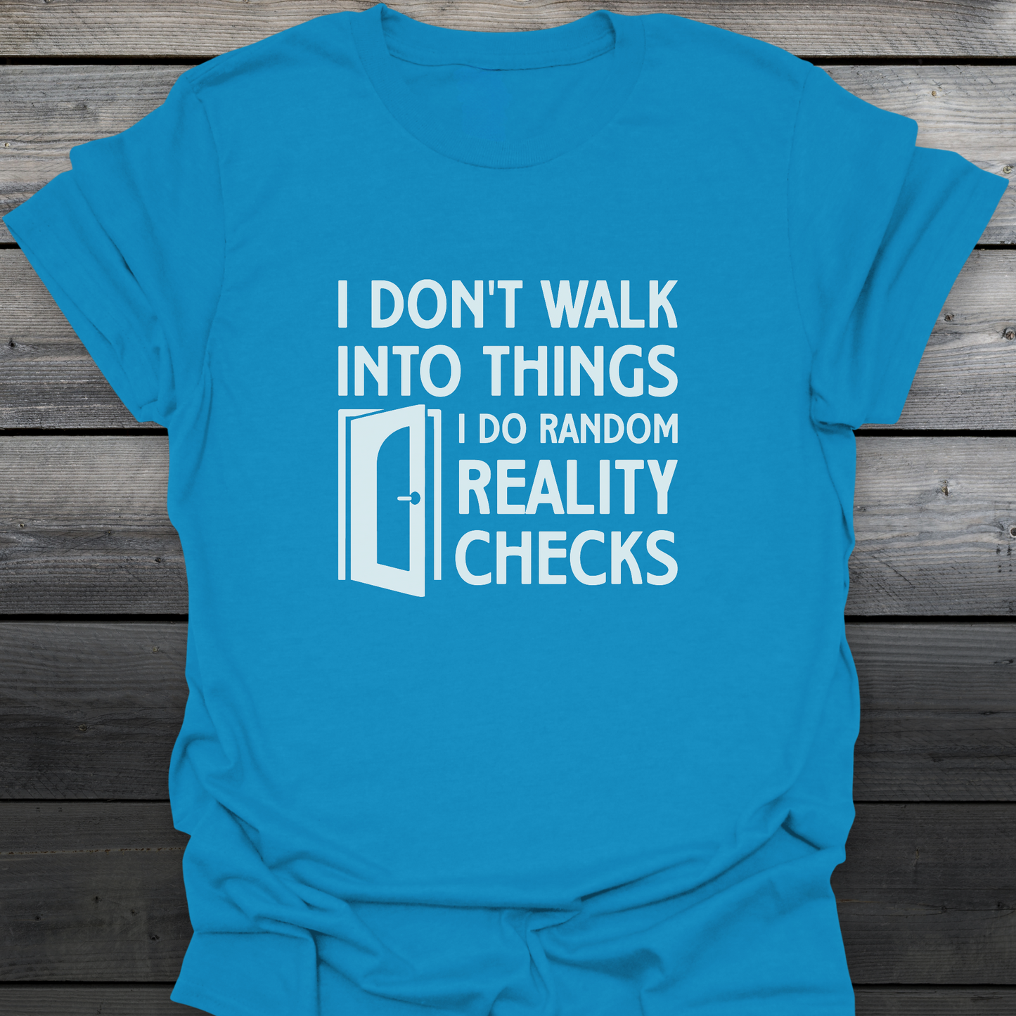 Reality Checks T-Shirt