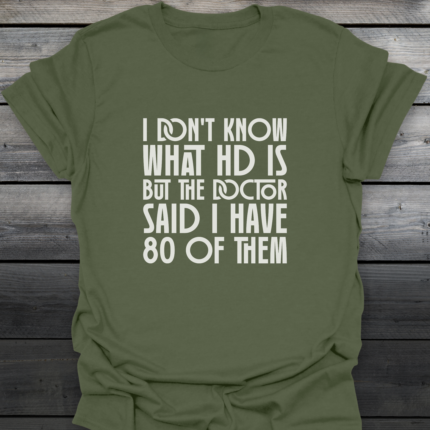 80 Of HD T-Shirt