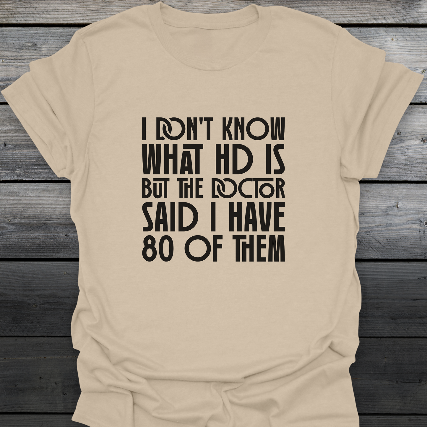 80 Of HD T-Shirt
