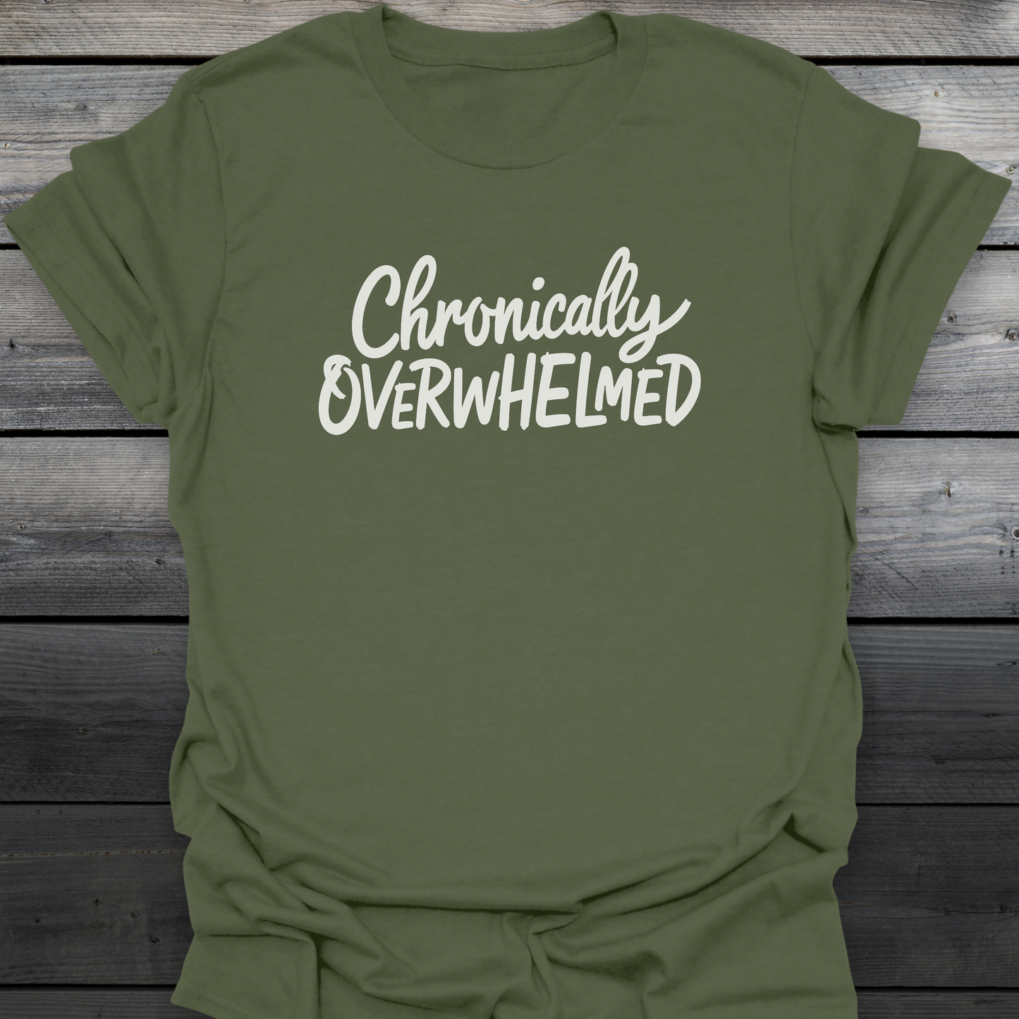 Chronically Overwhelmed T-Shirt