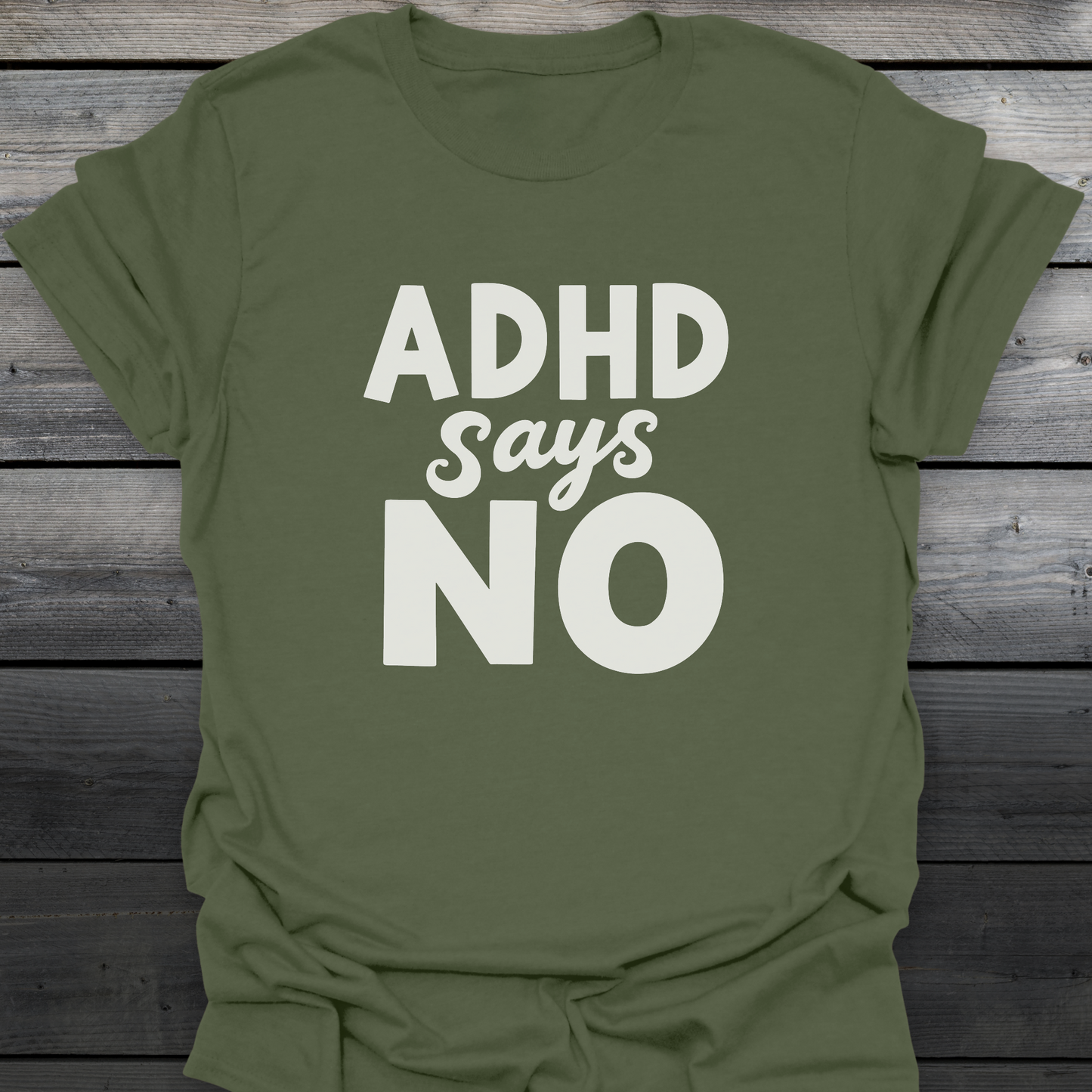 ADHD Says No T-Shirt