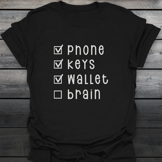Phone Keys Wallet Brain T-Shirt