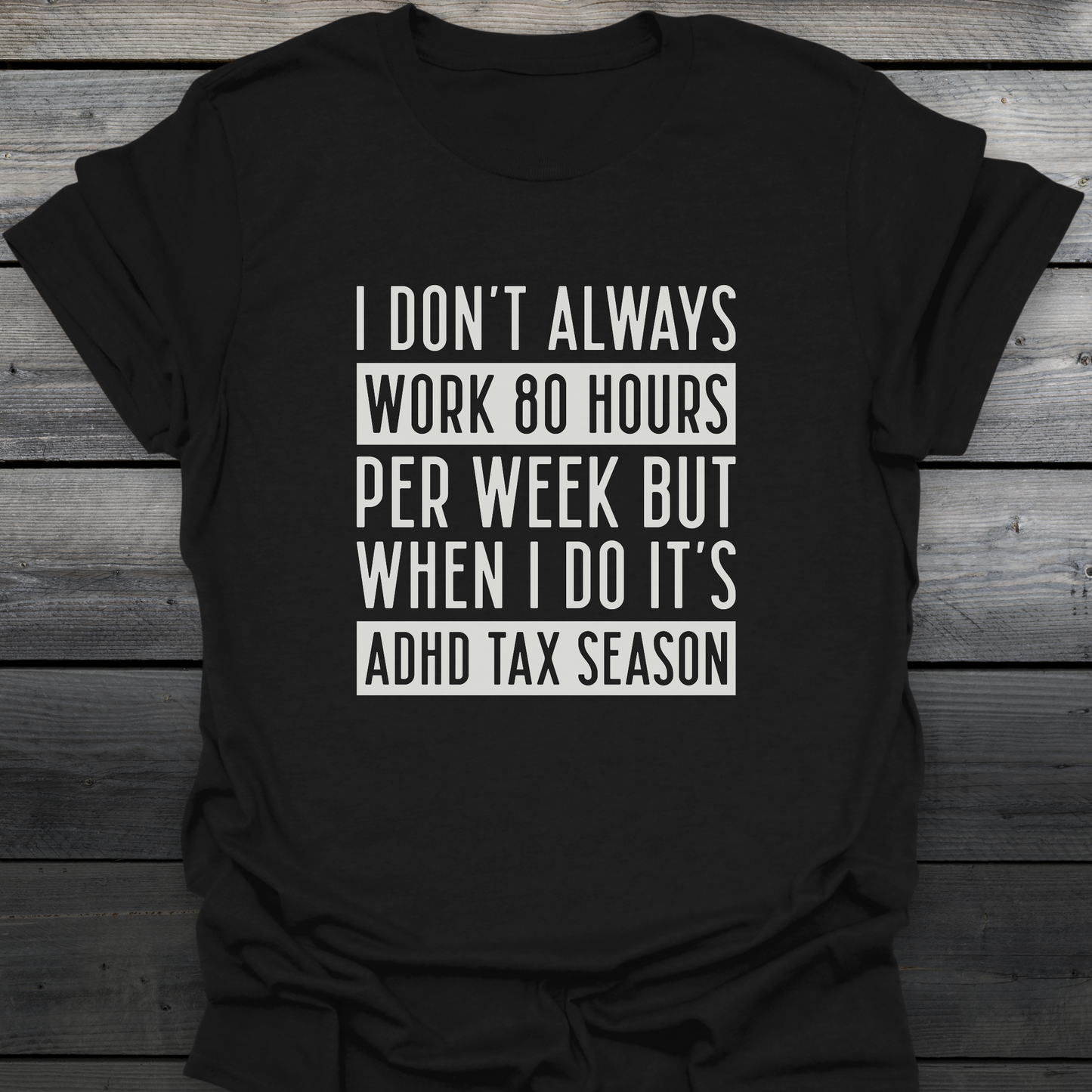 ADHD Tax Season T-Shirt