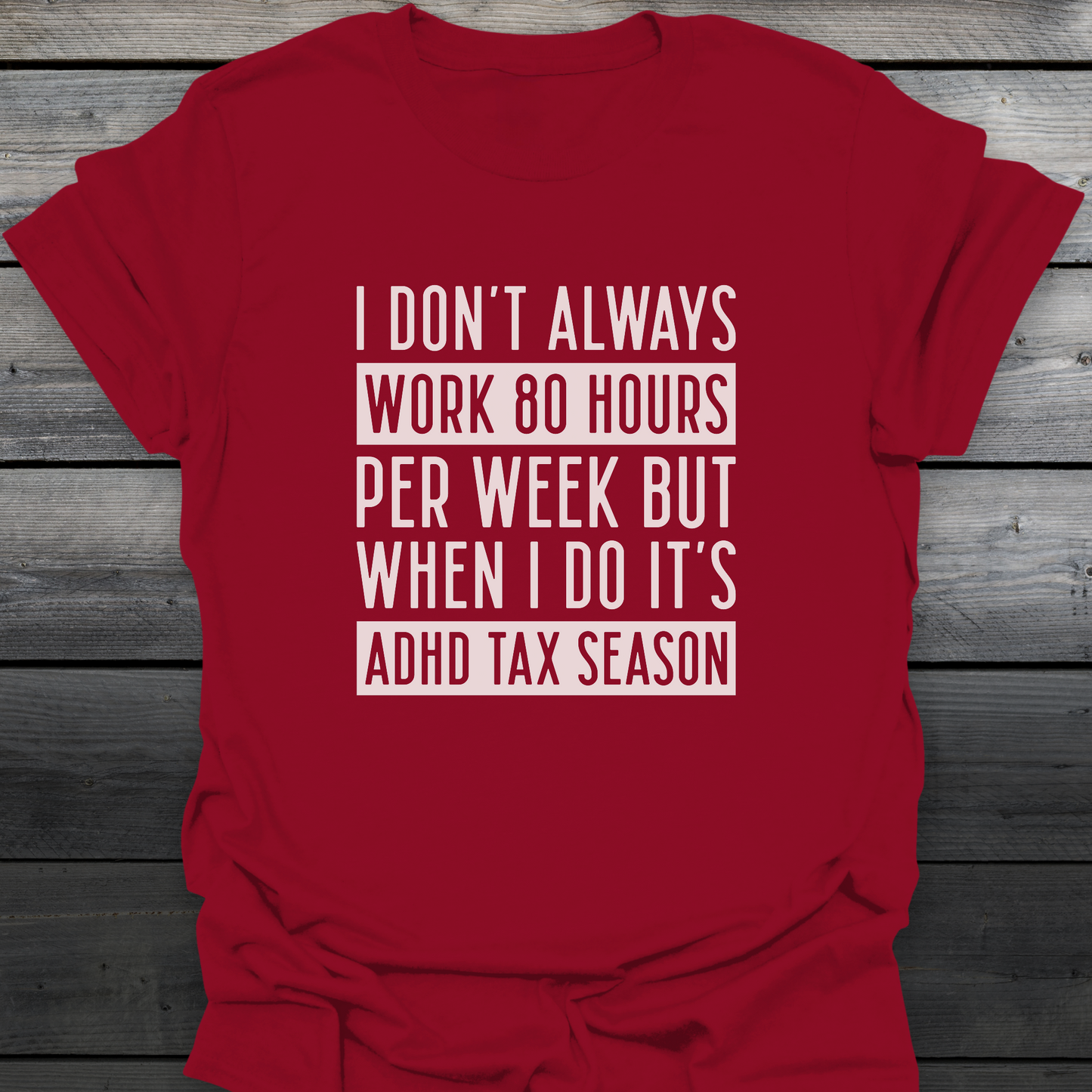 ADHD Tax Season T-Shirt
