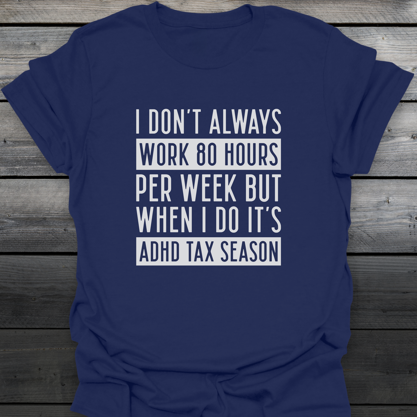 ADHD Tax Season T-Shirt