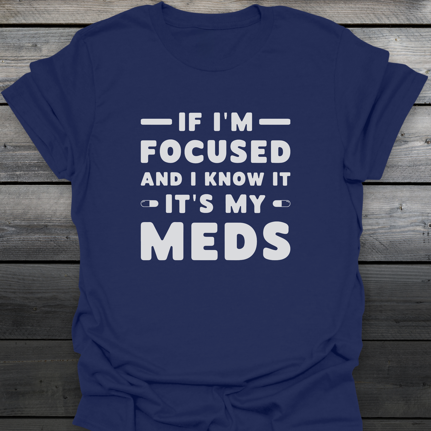 It's My Meds T-Shirt