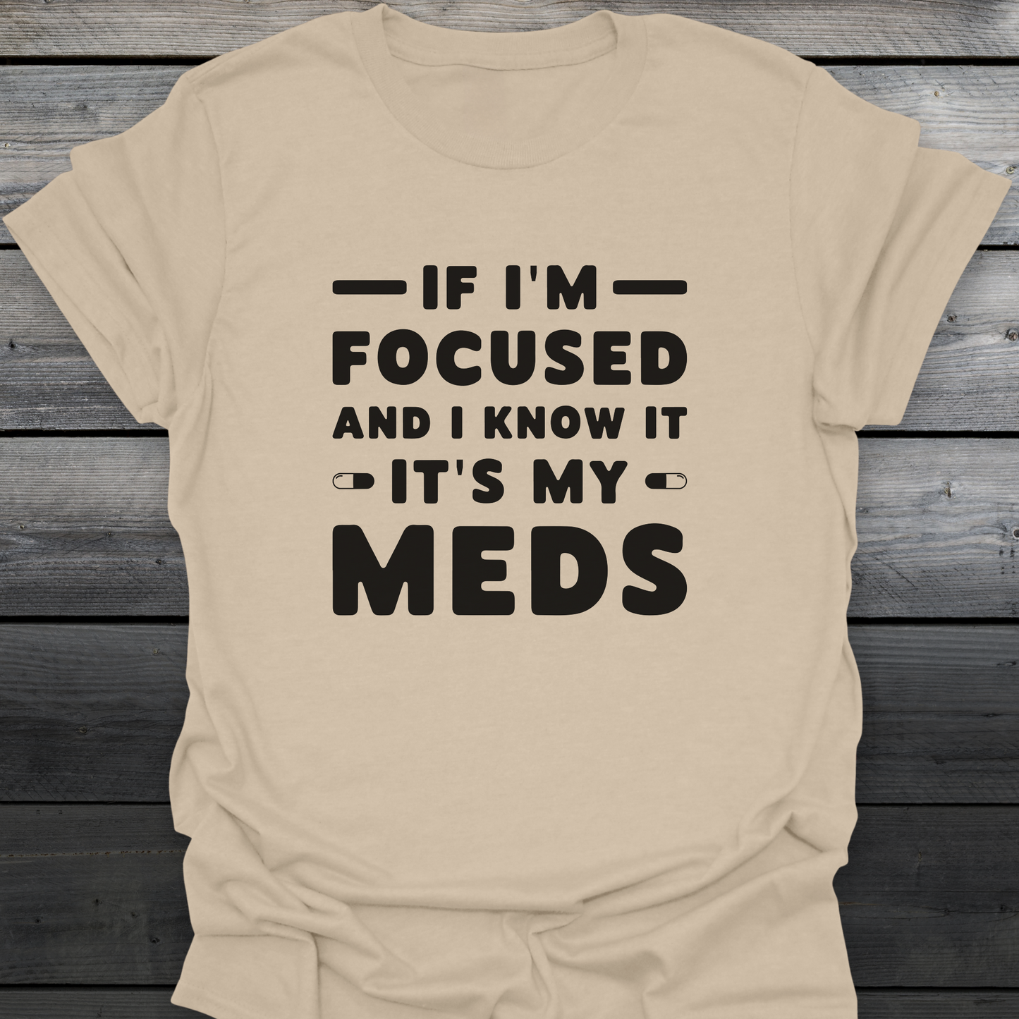 It's My Meds T-Shirt