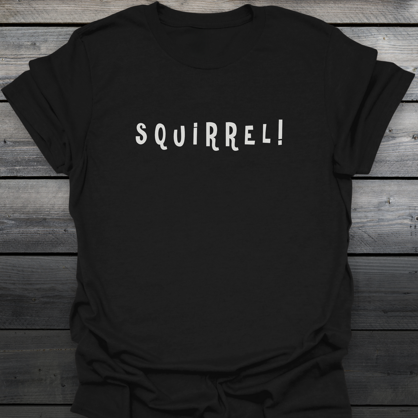 Squirrel! T-Shirt