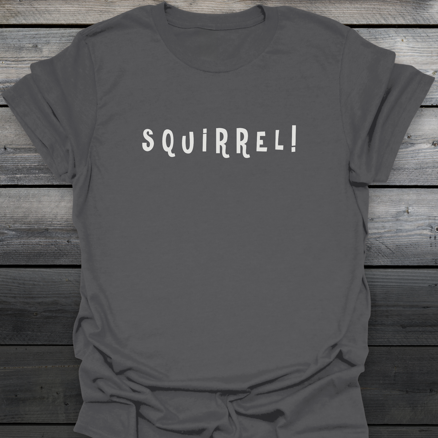 Squirrel! T-Shirt