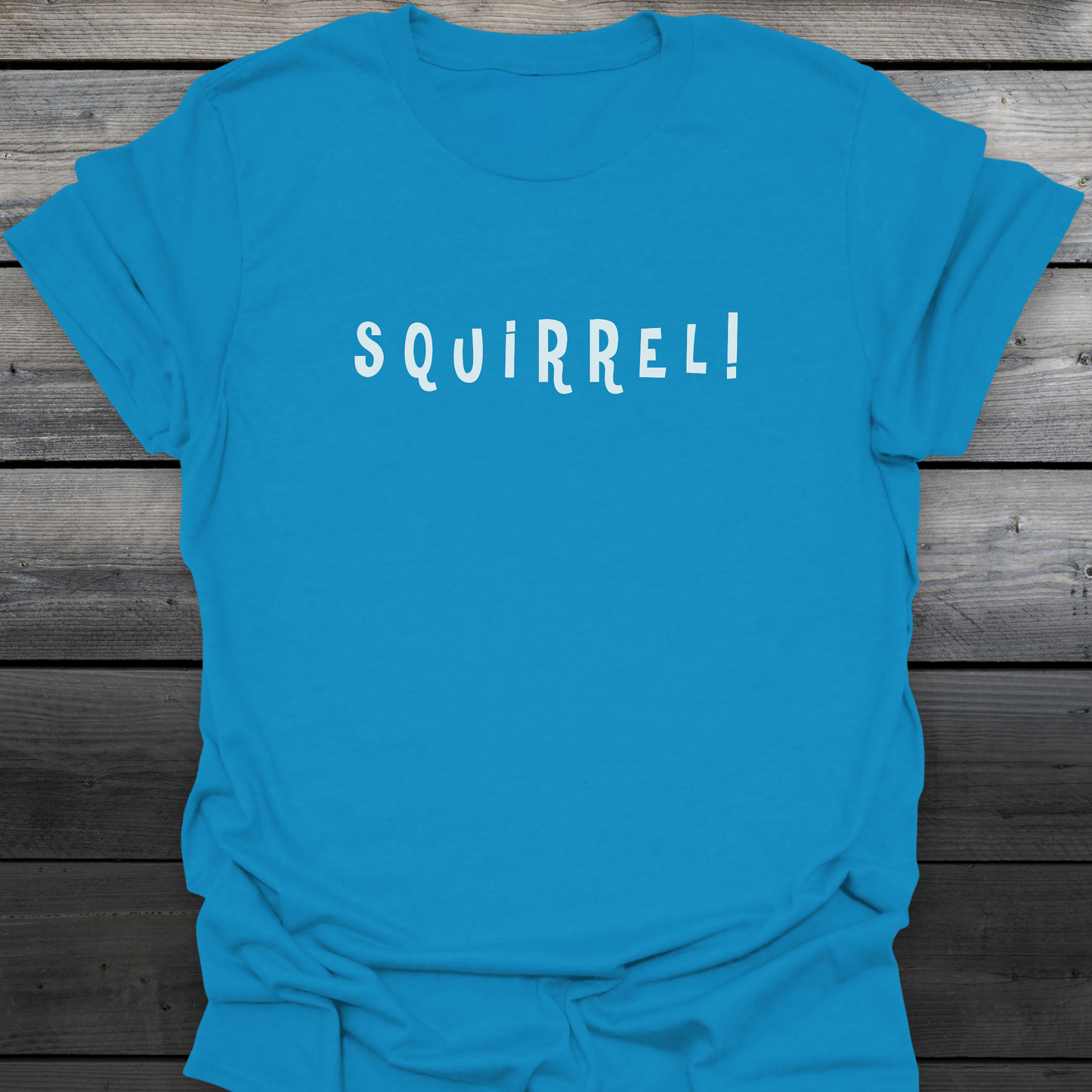 Squirrel! T-Shirt