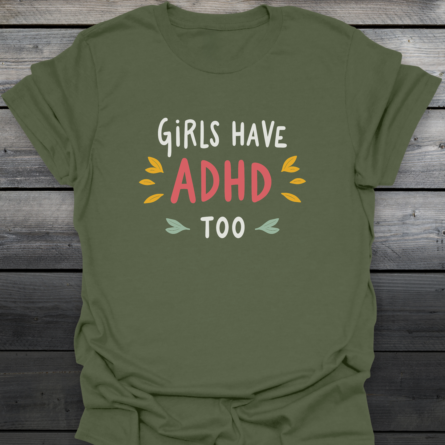 Girls Have ADHD too T-Shirt