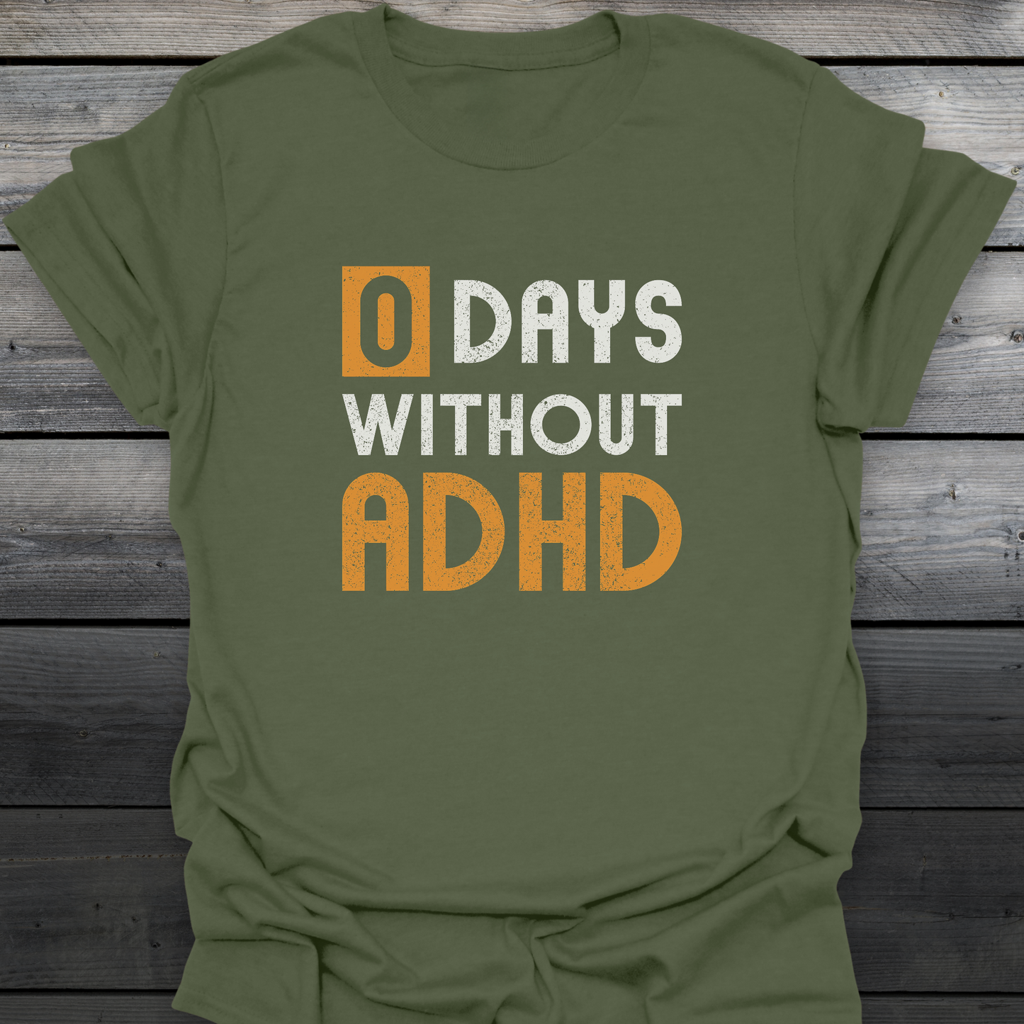 0 days Without ADHD T-Shirt