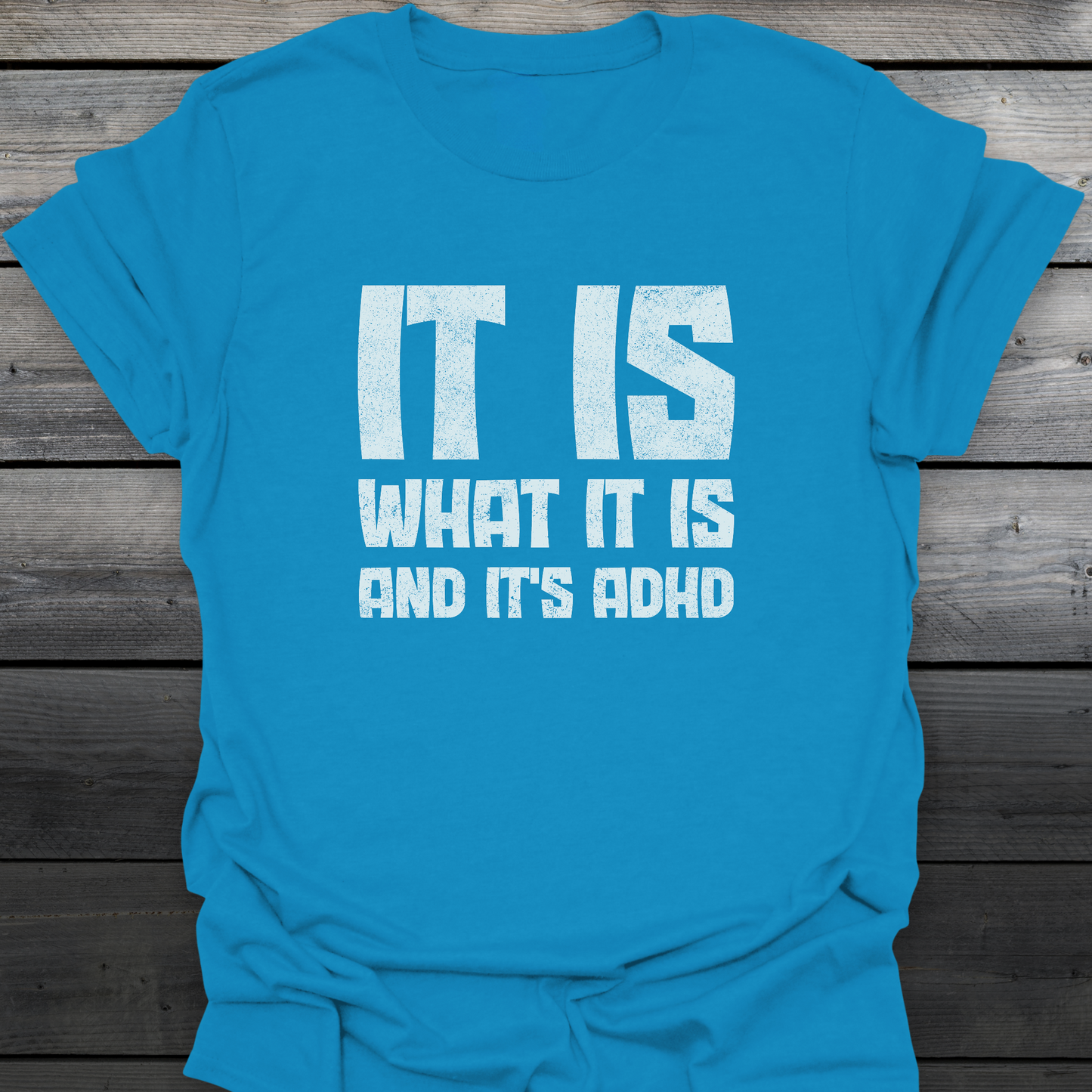 It Is What It Is T-Shirt