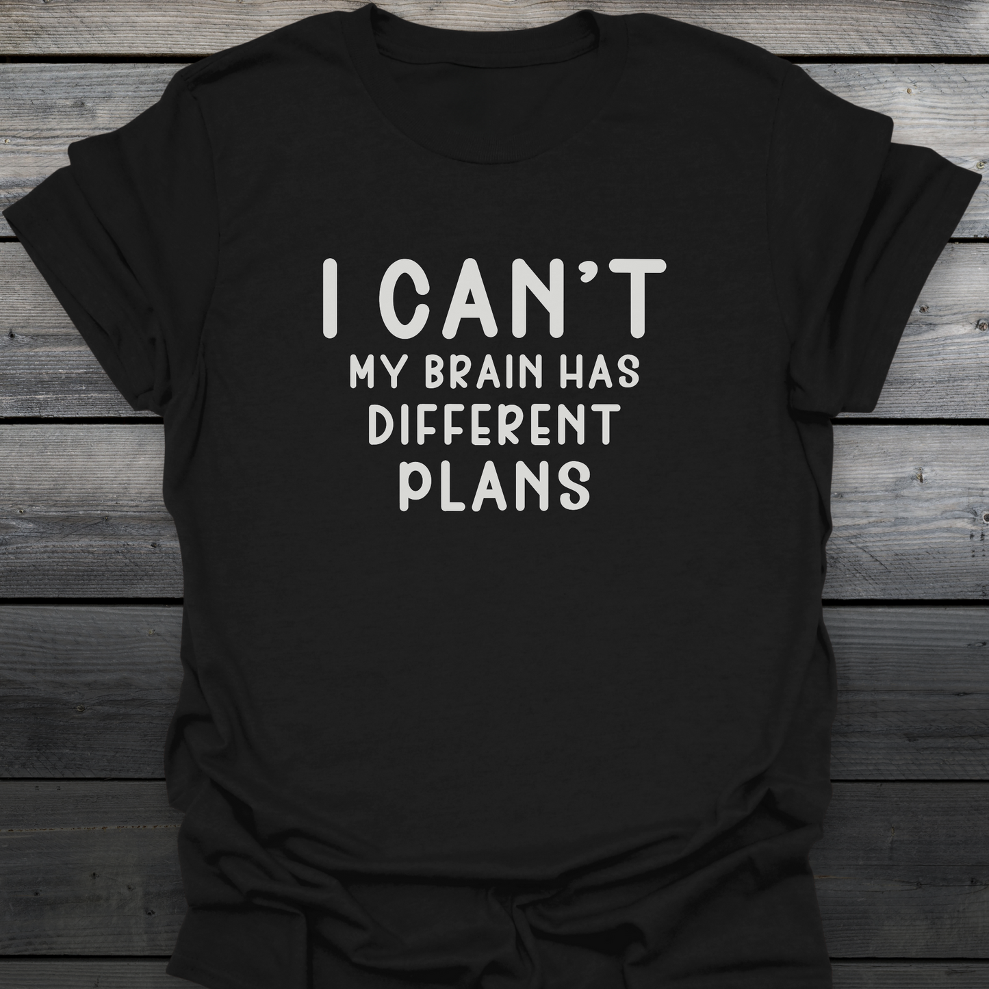 I Can't T-Shirt