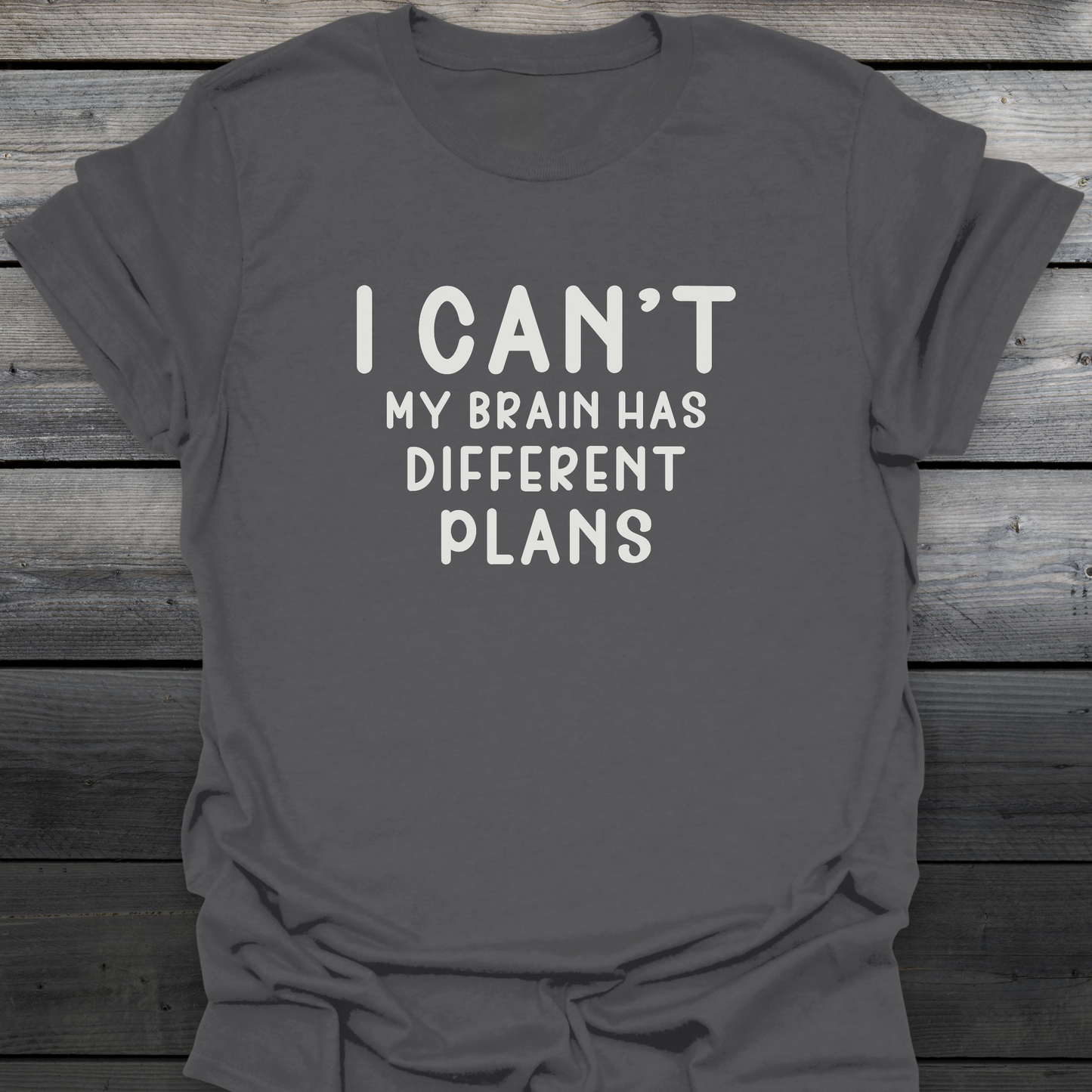 I Can't T-Shirt