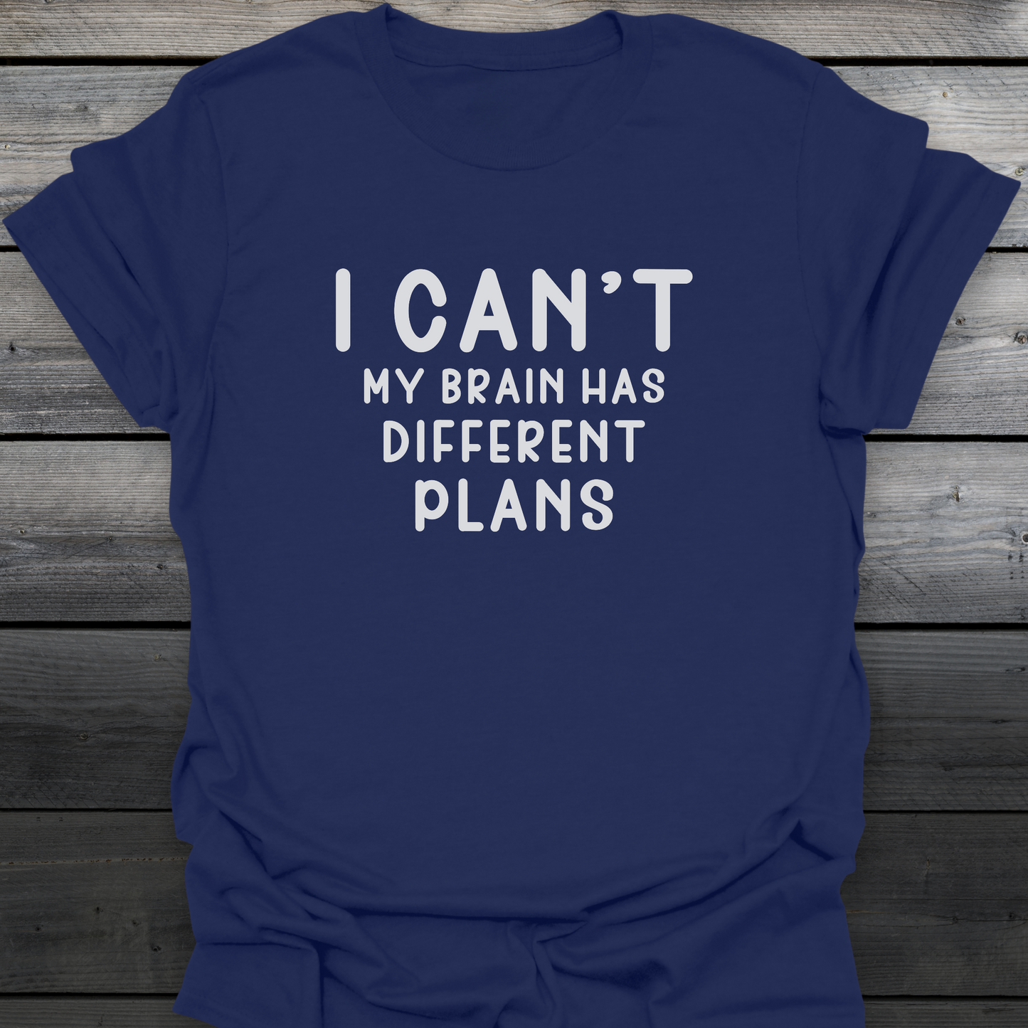 I Can't T-Shirt