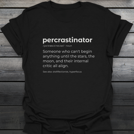 Percrastinator T-Shirt