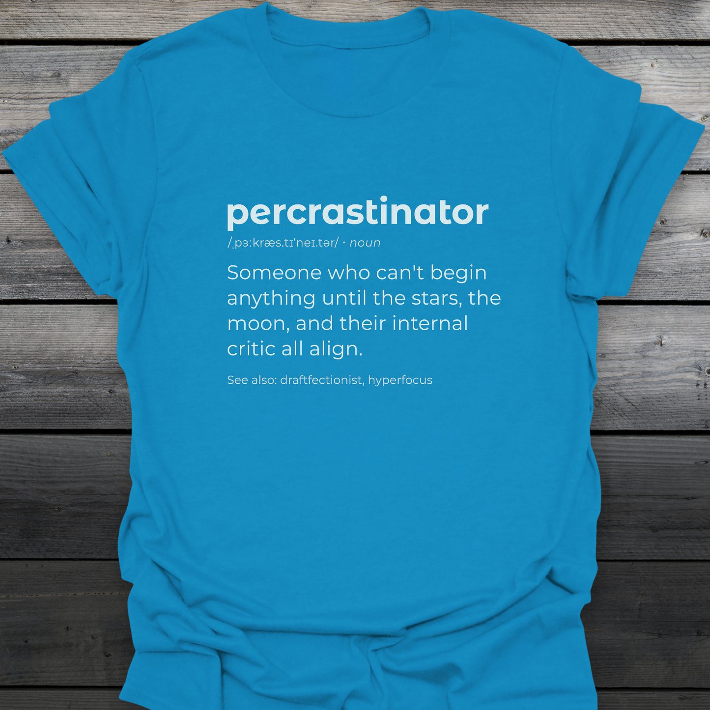 Percrastinator T-Shirt