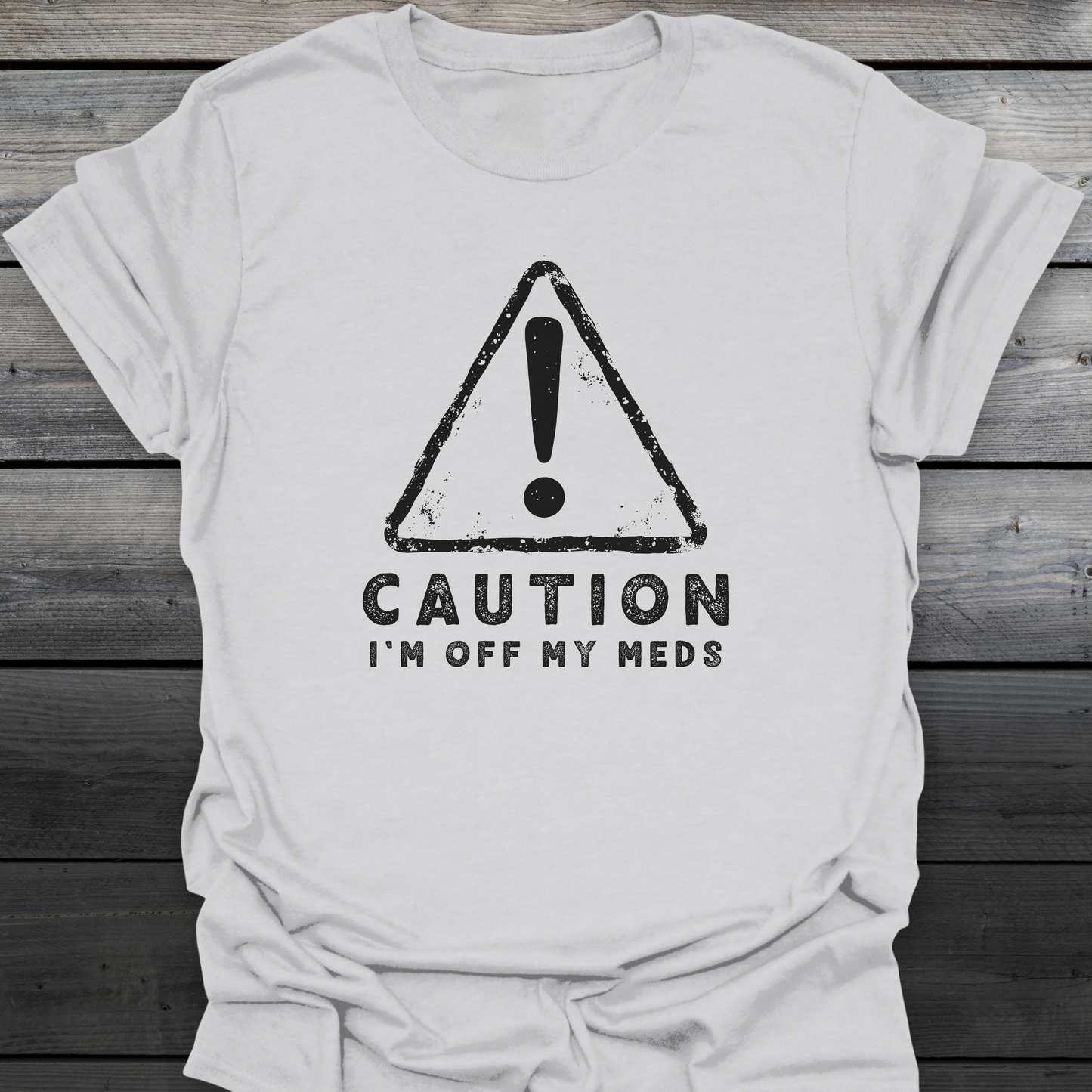 Off My Meds T-Shirt