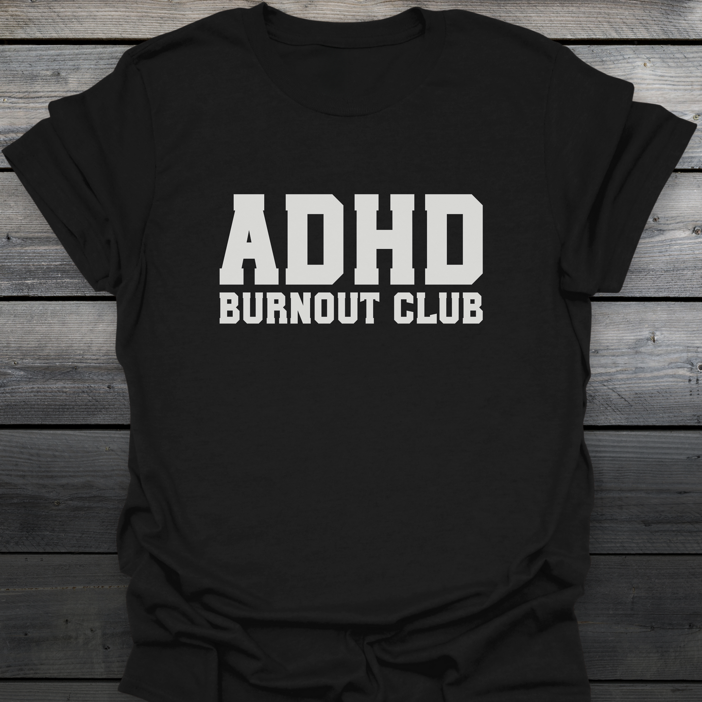 ADHD Burnout Club T-Shirt