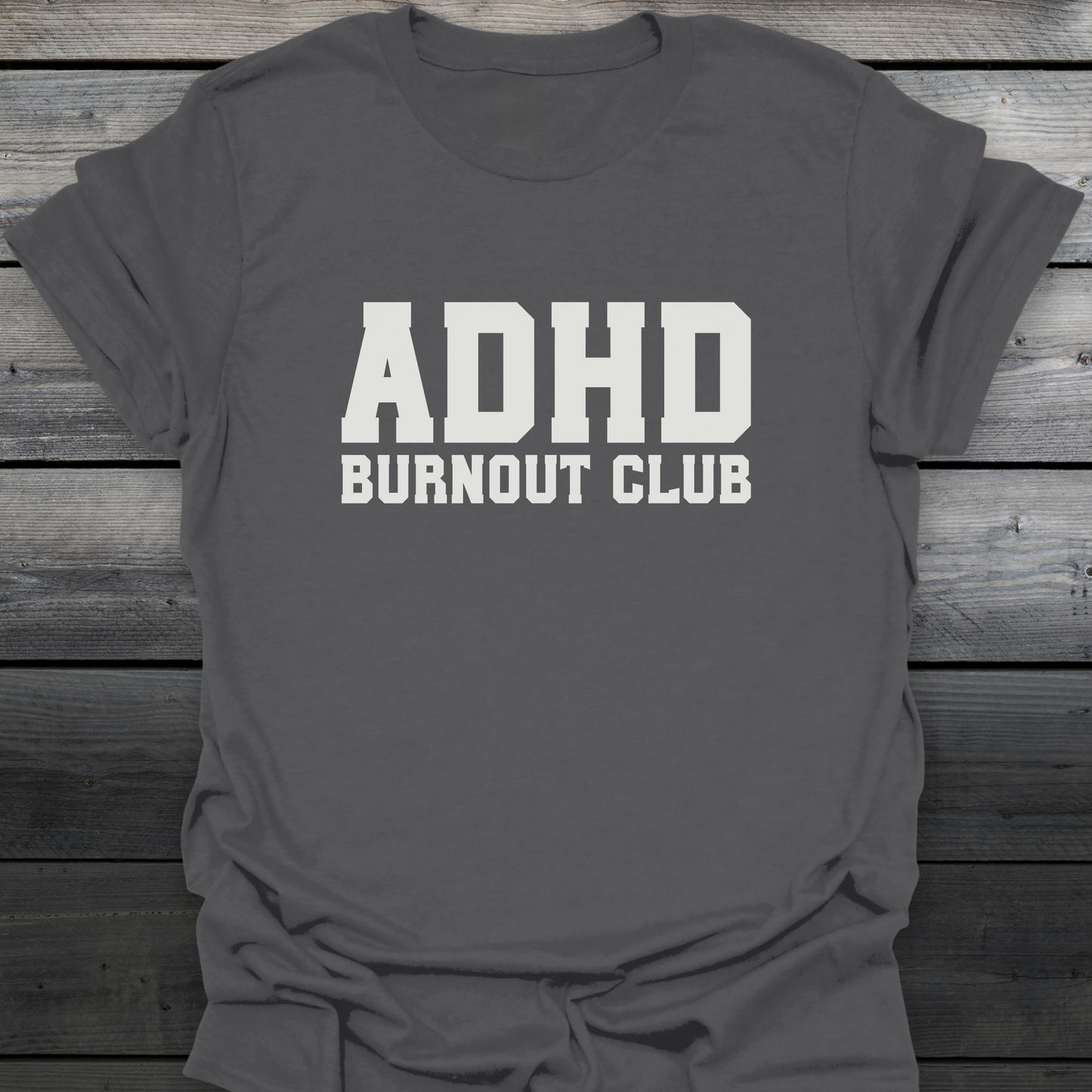 ADHD Burnout Club T-Shirt