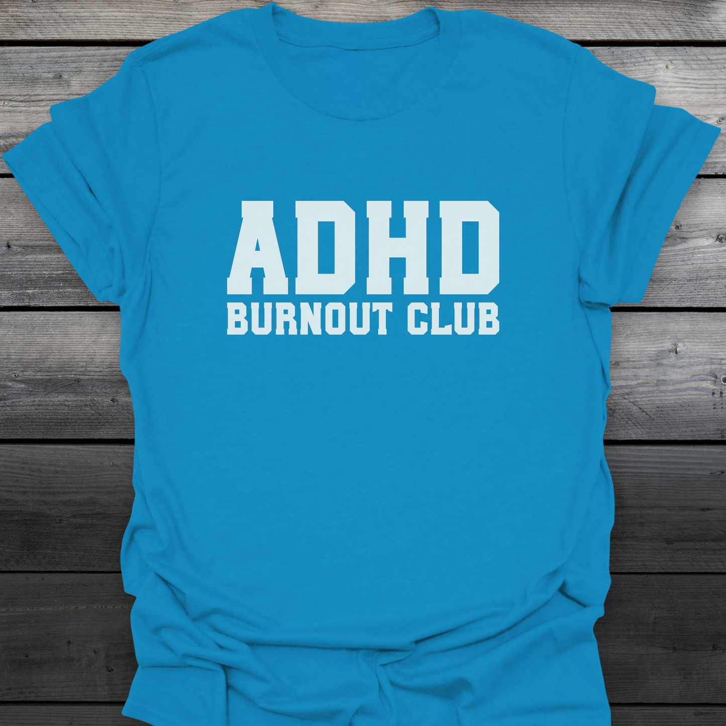ADHD Burnout Club T-Shirt