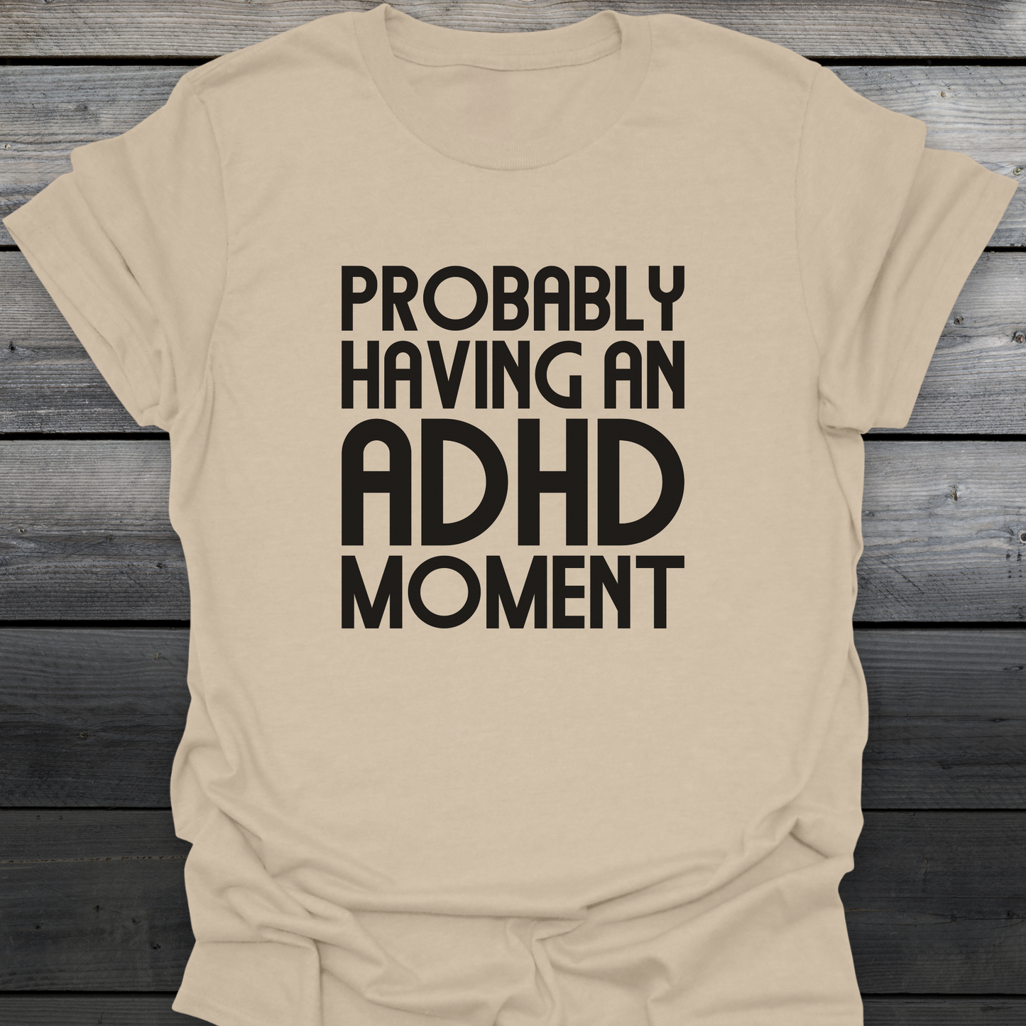 ADHD Moment T-Shirt