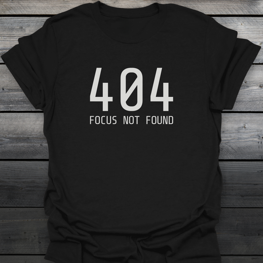Focus Not Found T-Shirt