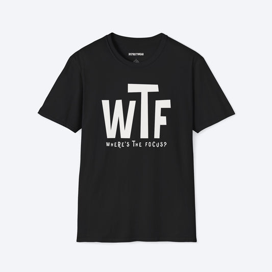 Where's The Focus? T-Shirt