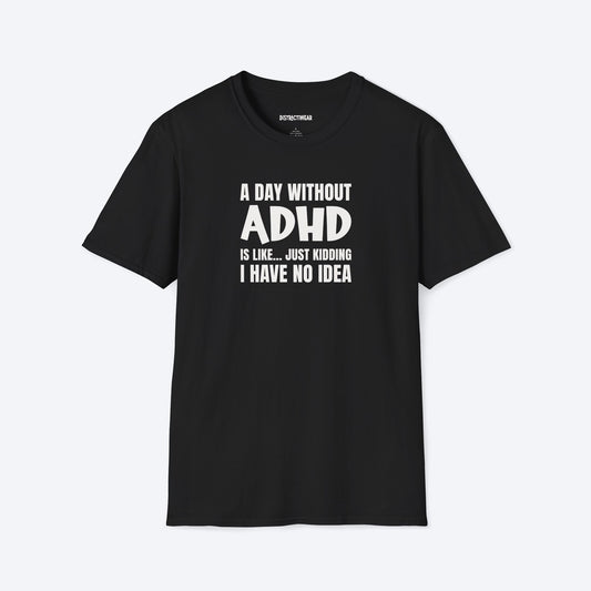 A Day Without ADHD T-Shirt