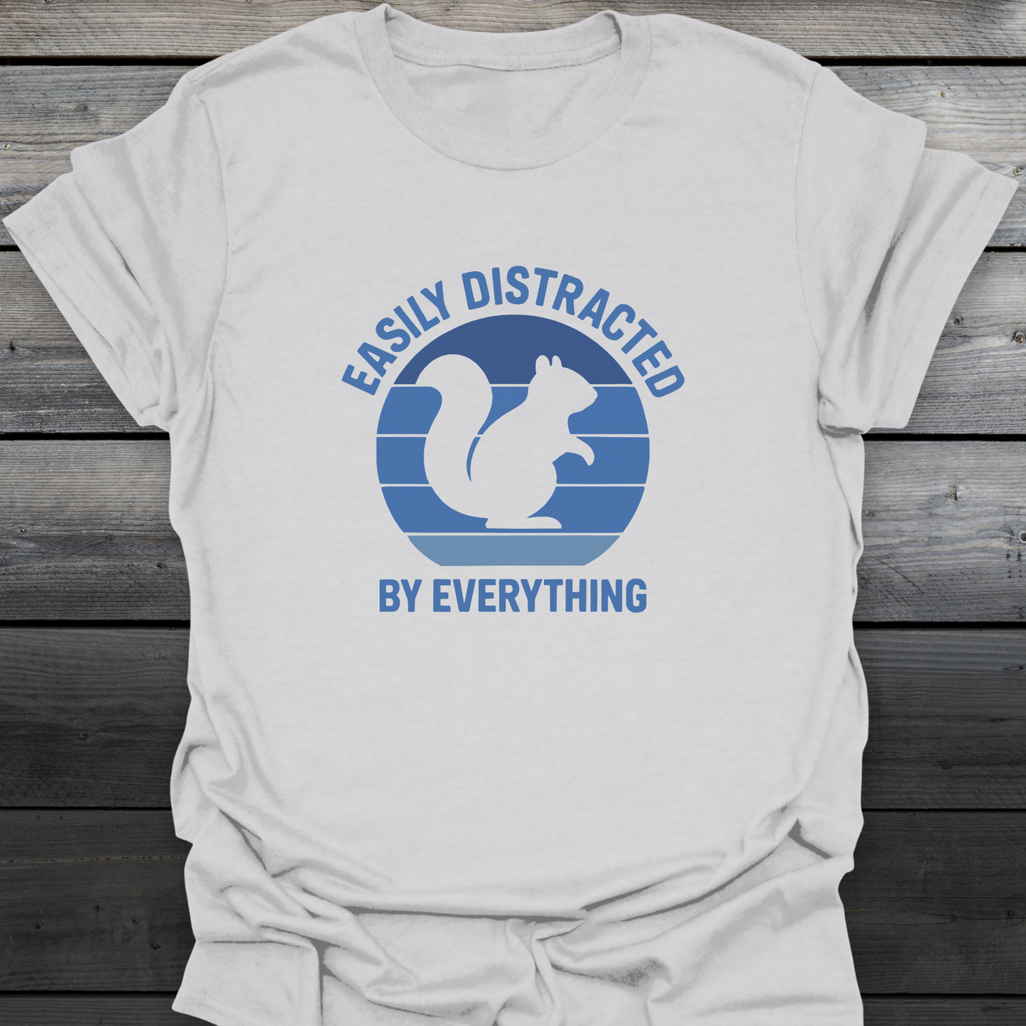 Easily Distracted T-Shirt